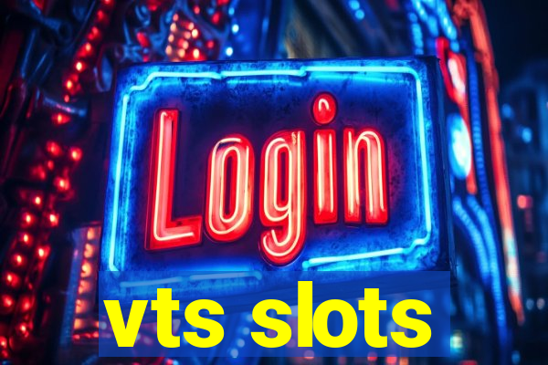 vts slots